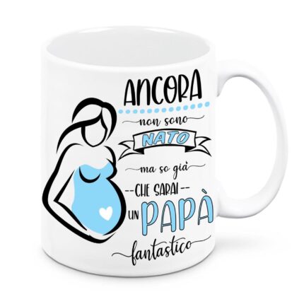 Tazza Regalo Festa del papà Ancora non sono arrivato ma so già che sarai un papà fantastico